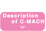 Description of C-MACH